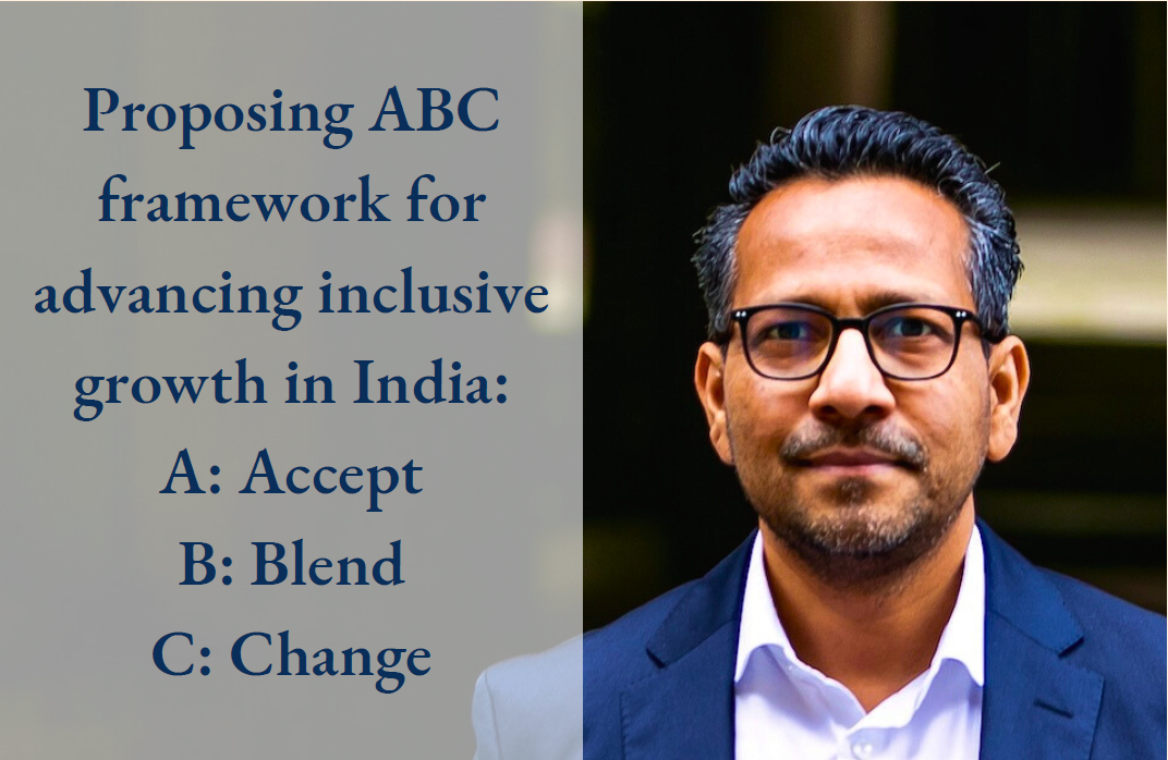 𝗣𝗿𝗼𝗽𝗼𝘀𝗶𝗻𝗴 𝗔𝗕𝗖 𝗳𝗿𝗮𝗺𝗲𝘄𝗼𝗿𝗸 𝗳𝗼𝗿 𝗮𝗱𝘃𝗮𝗻𝗰𝗶𝗻𝗴 𝗶𝗻𝗰𝗹𝘂𝘀𝗶𝘃𝗲 𝗴𝗿𝗼𝘄𝘁𝗵 𝗶𝗻 𝗜𝗻𝗱𝗶𝗮: 𝗔𝗰𝗰𝗲𝗽𝘁-𝗕𝗹𝗲𝗻𝗱-𝗖𝗵𝗮𝗻𝗴𝗲 🇮🇳🇩🇪